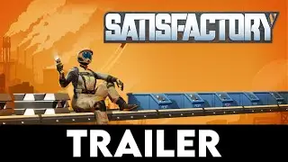 SATISFACTORY - Official Release Date Announcement Trailer