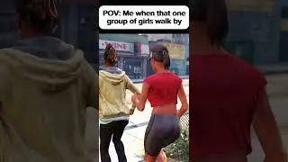 When that group of girls walk past you #gta #relateable #gaming #viral