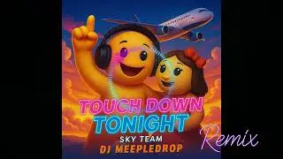 Touch down Tonight Sky Team  remix Dj MeepleDrop