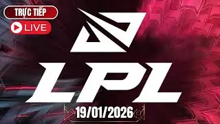 🔴LPL Tiếng Việt: TT vs WE | TES vs WBG | EDG vs NIP | LPL 2026 Split 1 - 19/1/2026