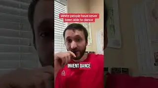 White people have never been able to dance