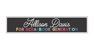 How to Use and Adapt Scrapbook Sketches with Allison Davis & Scrapbook Generation