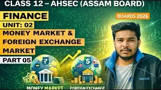 Foreign Exchange Market | Meaning, Features, Functions, Types | Class 12 Finance l 2025-26 Part: 05