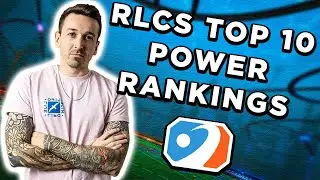 RLCS Top 10 power rankings! (post Open 2)