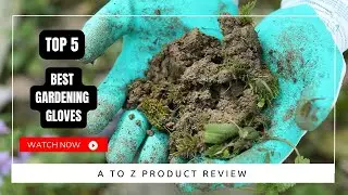 Best Gardening Gloves On Amazon / Top 5 Product ( Reviewed & Tested )