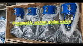 Pneumatic piston globe valve: A core equipment for industrial fluid control driven by compressed air