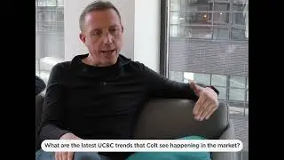 What are the latest UC&C trends that Colt see happening in the market? | Colt