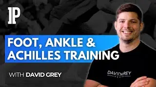David Grey - Movement Competency for the Foot, Ankle & Achilles Complex