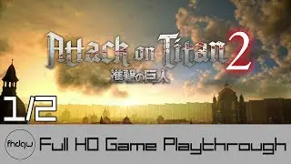 Attack on Titan 2 PART 1 - Full Game Playthrough (No Commentary)