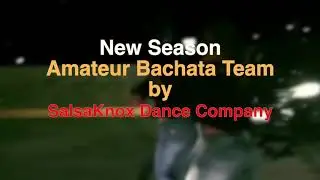 Amateur Bachata Team by SalsaKnox Dance Company - New Season