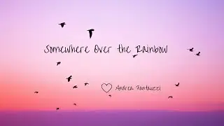 Somewhere Over the Rainbow - Andrea Fantauzzi