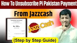 How to Unsubscribe Jazzcaah Pi Pakistan Payment || Pi payment Jazzcaah Issue solution
