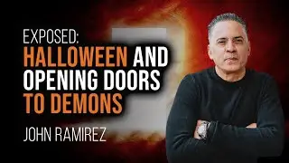 Exposed: Halloween and Opening Doors to Demons | John Ramirez