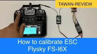 How to calibrate ESC Flysky FS-I6X