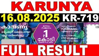 KERALA LOTTERY KARUNYA KR-719 | LIVE LOTTERY RESULT TODAY 16/08/2025 | KERALA LOTTERY LIVE RESULT