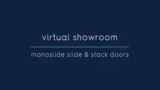 Virtual Showroom | Monoslide slide & stack doors