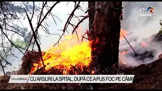 CU ARSURI LA SPITAL, DUPĂ CE A PUS FOC PE C&Acirc;MP