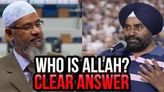 Sikh Questions Dr Zakir Naik During Q&A Session - Who Is Allah & Why Reject Other Gods? CLEAR ANSWER