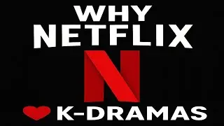 Why Netflix ❤️ K-Dramas | The Secret Behind the Global Craze