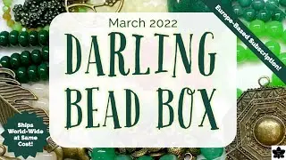 Darling Bead Box Beading Subscription Unboxing March 2022