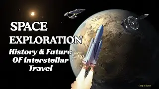Space exploration history and future of interstellar travel | Full documentary