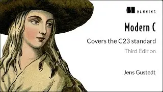 Modern C, Third Edition: Chapter 1 Overview and What&rsquo;s New in C23