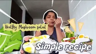 😍How to make healthy salad🥗 /simple method/ Mushroom #healthy #saladrecipe 
