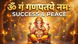 ॐ गं गणपतये नमः | Powerful Ganesh Mantra Chant for Success, Peace & Obstacle Removal