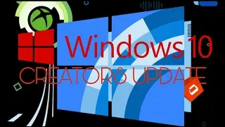 WINDOWS 10 CREATORS UPDATE- UPDATED FEATURES/build 2017