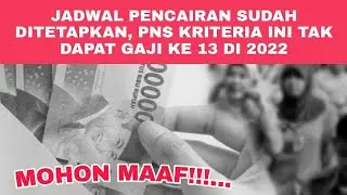 GAJI KE 13 TAHUN 2022 SUDAH DITETAPKAN PNS KRITERIA INI TAK DAPAT, MOHON MAAF‼️
