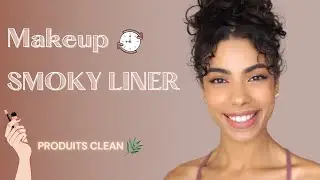 MAQUILLAGE RAPIDE SMOKY LINER : Makeup clean et naturel !