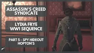AC Syndicate | Lydia Frye | 5 | Spy Hideout - Hopton's