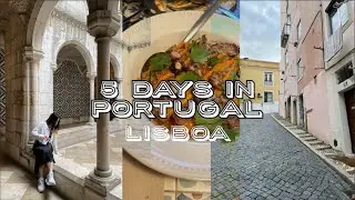 5 Days in Lisbon, Portugal | What to eat, visit, and do