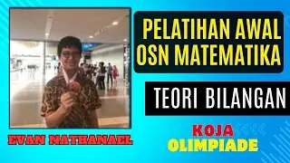 SUKSES OSN MATEMATIKA SMA EVAN NATHANAEL PERAIH PERAK OSN  2022 DAN PERUNGGU IMO 2023 TEORI BILANGAN
