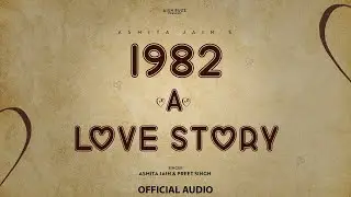 Asmita Jain -  1982 &rdquo;A love Story&rdquo; | Tune Smith&rsquo;s | OFFICIAL AUDIO