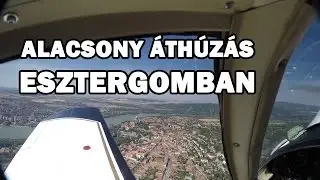 Esztergom alacsony áthúzás, touch and go és városnézés