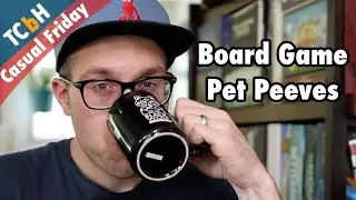TCbH's Top 10 Board Game Pet Peeves