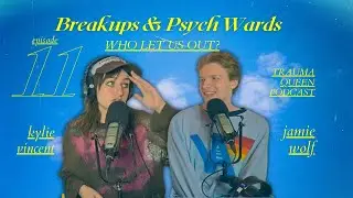 Breakups & Psych Wards: Who Let Us Out? (feat. Jamie Wolf)