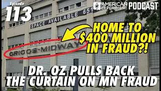Episode 113 - Dr. Oz Pulls Back the Curtain on MN FRAUD!