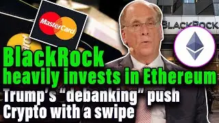 BlackRock goes big on Ethereum; Chainlink partners with Mastercard for crypto card payments;25.06.25