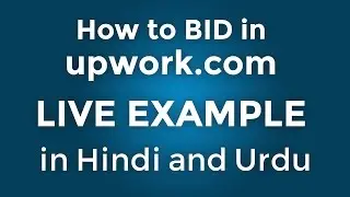 How to make a bid in upwork - live example - in Hindi & Urdu Language
