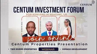CENTUM INVESTMENT FORUM EVENT FOR KENYANS IN READING, UK