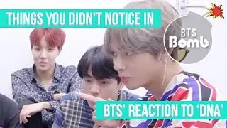 [방탄소년단] THINGS YOU DIDN'T NOTICE IN BTS' REACTION TO 'DNA'