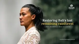 On a mission to restore Bali's last remaining rainforest.