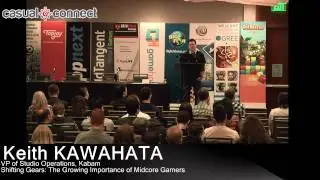 Shifting Gears: The Growing Importance of Midcore Gamers | Keith KAWAHATA