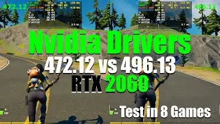 Nvidia Drivers - 472.12 vs 496.13 |  RTX 2060 Test in 8 Games