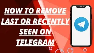 How to remove last or recently seen on Telegram
