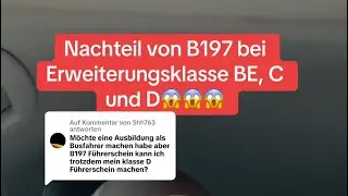 Nachteil von B197 bei Erweiterungsklasse BE, C und D😱😱😱