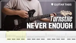 Turnstile - Never Enough | Guitar Cover with Guitar Tabs | Standard E