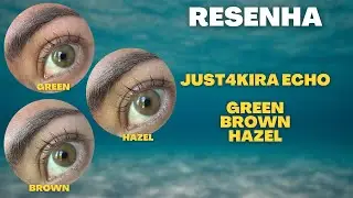 RESENHA ECHO GREEN, BROWN E HAZEL #JUST4KIRA | BRILLIANT EYES
